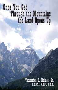Once You Get Through the Mountains, the Land Opens Up